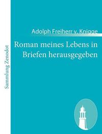 Cover image for Roman meines Lebens in Briefen herausgegeben