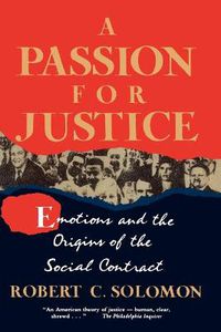 Cover image for A Passion for Justice: Emotions and the Origins of the Social Contract