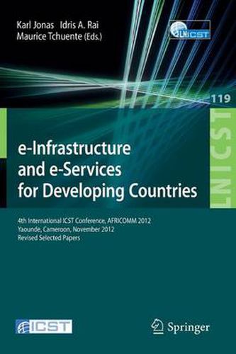 Cover image for e-Infrastructure and e-Services for Developing Countries: 4th International ICST Conference, AFRICOMM 2012, Yaounde, Cameroon, November 12-14, 2012, Revised Selected Papers