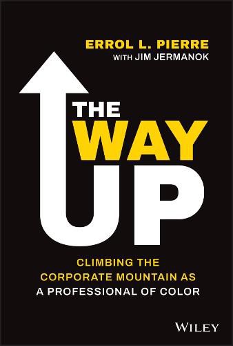 Cover image for The Way Up - Climbing the Corporate Mountain as a Professional of Color