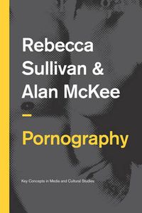 Cover image for Pornography: Structures, Agency and Performance