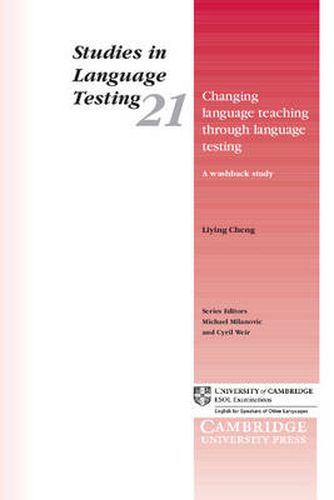 Changing Language Teaching through Language Testing: A Washback Study