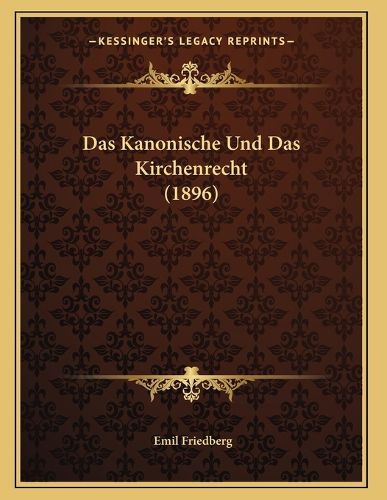 Cover image for Das Kanonische Und Das Kirchenrecht (1896)