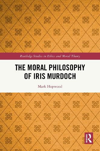 Cover image for The Moral Philosophy of Iris Murdoch