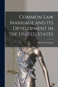 Cover image for Common law Marriage and its Development in the United States