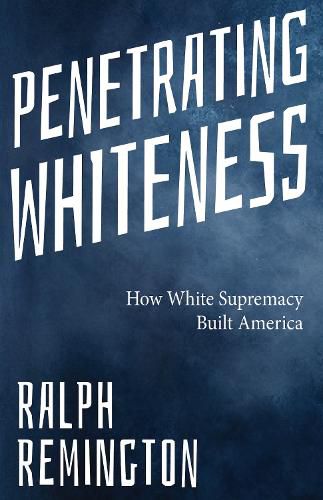 Cover image for Penetrating Whiteness