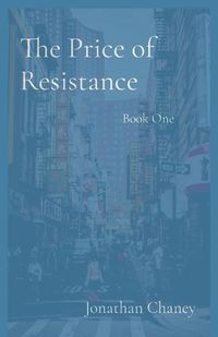 Cover image for The Price of Resistance: Book One