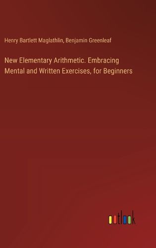 Cover image for New Elementary Arithmetic. Embracing Mental and Written Exercises, for Beginners