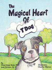 Cover image for The Magical Heart of T Dog