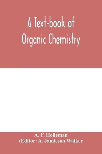 Cover image for A text-book of organic chemistry