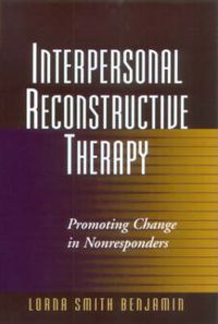 Cover image for Interpersonal Reconstructive Therapy: Promoting Change in Nonresponders