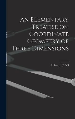 Cover image for An Elementary Treatise on Coordinate Geometry of Three Dimensions