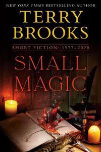 Cover image for Small Magic: Short Fiction, 1977-2020