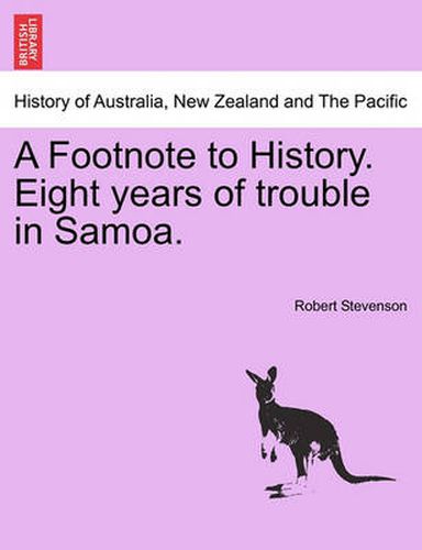 Cover image for A Footnote to History. Eight Years of Trouble in Samoa.