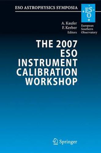 Cover image for The 2007 ESO Instrument Calibration Workshop: Proceedings of the ESO Workshop held in Garching, Germany, 23-26 January 2007