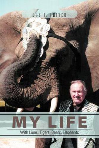 Cover image for My Life with Lions, Tigers, Bears, Elephants