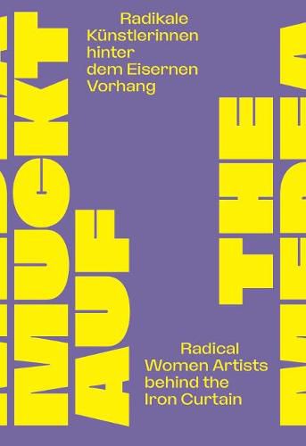 Cover image for The Medea Insurrection: Radical Women Artists behind the Iron Curtain