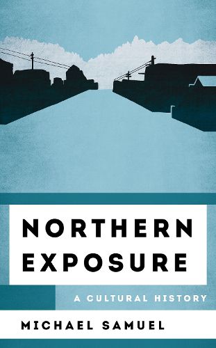 Northern Exposure: A Cultural History