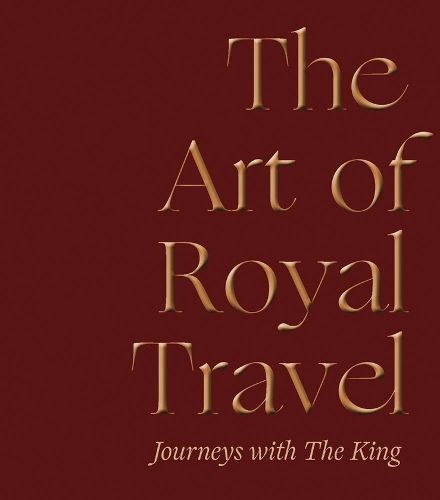 Cover image for The Art of Royal Travel