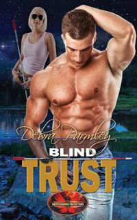 Cover image for Blind Trust: Brotherhood Protectors World