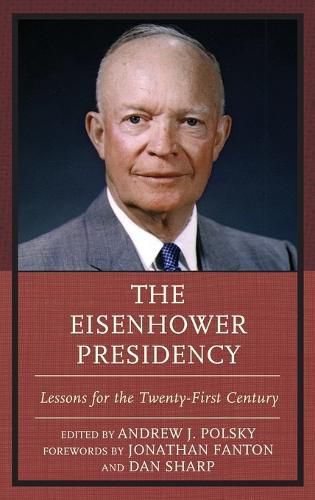 The Eisenhower Presidency: Lessons for the Twenty-First Century