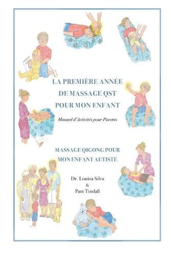 Cover image for La Premiere Annee de Massage QST Pour Mon Enfant: Manuel d'Activites pour Parents