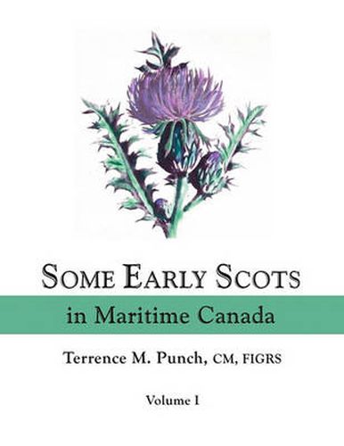 Cover image for Some Early Scots in Maritime Canada. Volume I