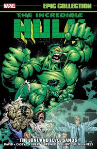 Cover image for INCREDIBLE HULK EPIC COLLECTION: THE LONE AND LEVEL SANDS