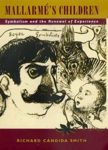 Cover image for Mallarme's Children: Symbolism and the Renewal of Experience