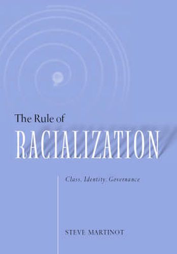 Cover image for Rule Of Racialization: Class, Identity, Governance