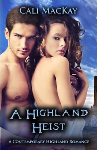 Cover image for A Highland Heist: A Contemporary Highland Romance (THE HEIST)