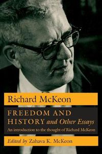 Cover image for Freedom and History and Other Essays: The Thought of Richard McKeon