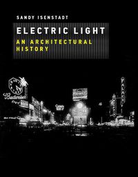Cover image for Electric Light: An Architectural History