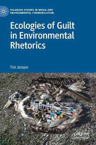 Cover image for Ecologies of Guilt in Environmental Rhetorics