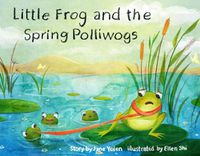 Cover image for Little Frog and the Spring Polliwogs