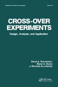 Cover image for Cross-Over Experiments: Design, Analysis, and Application