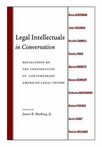 Cover image for Legal Intellectuals in Conversation: Reflections on the Construction of Contemporary American Legal Theory
