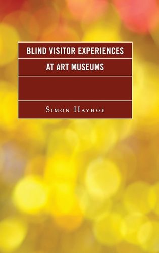 Cover image for Blind Visitor Experiences at Art Museums