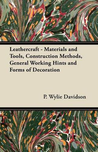 Cover image for Leathercraft - Materials and Tools, Construction Methods, General Working Hints and Forms of Decoration