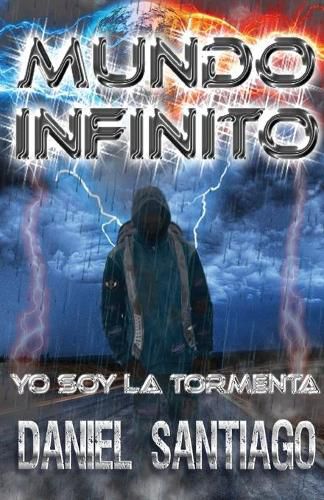 Mundo Infinito: Yo Soy La Tormenta