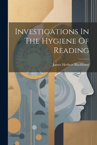 Cover image for Investigations In The Hygiene Of Reading