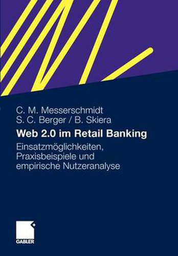 Cover image for Web 2.0 Im Retail Banking: Einsatzmoeglichkeiten, Praxisbeispiele Und Empirische Nutzeranalyse