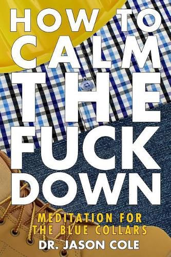 Cover image for How to Calm the Fuck Down: A Meditators Guide