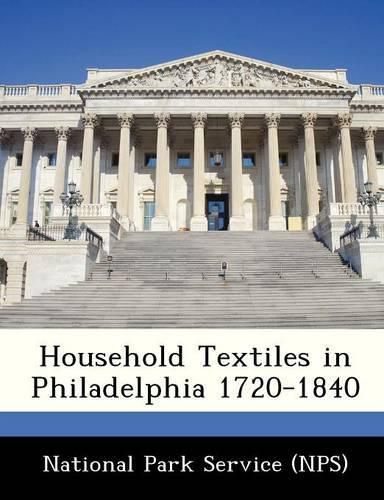 Cover image for Household Textiles in Philadelphia 1720-1840