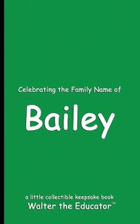 Cover image for Celebrating the Family Name of Bailey