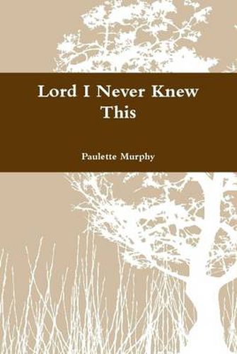 Cover image for Lord I Never Knew This