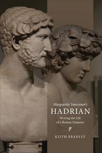 Cover image for Marguerite Yourcenar's Hadrian