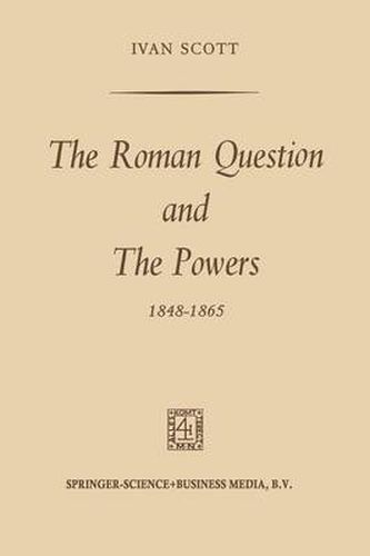 Cover image for The Roman Question and the Powers, 1848-1865