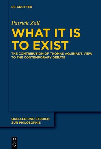 Cover image for What It Is to Exist: The Contribution of Thomas Aquinas's View to the Contemporary Debate