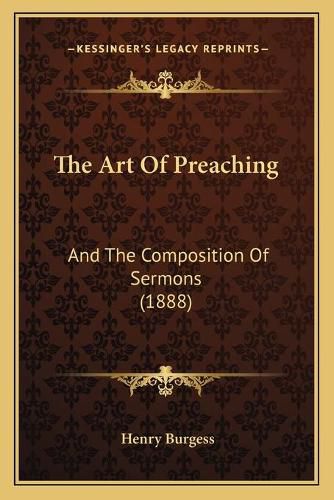 The Art of Preaching: And the Composition of Sermons (1888)